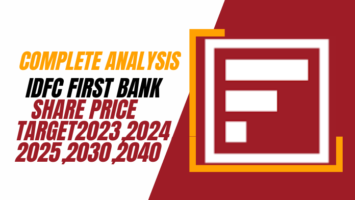 Idfc First Bank Share Price Target 20232025202820302040 4867
