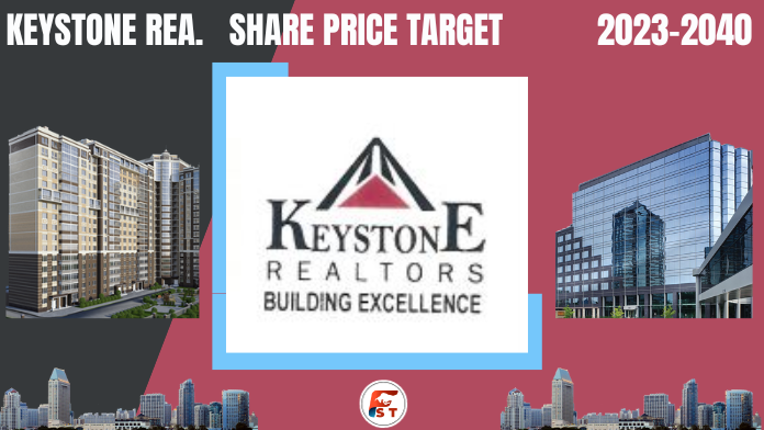 Keystone Realtors Share Price Target 2023,2025, 2028, 2030,2040